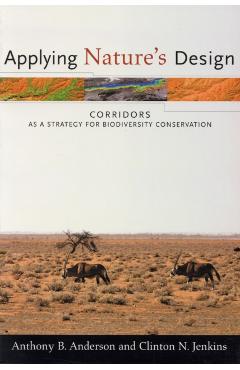 Poza produsului Applying Nature's Design: Corridors as a Strategy for Biodiversity Conservation - Anthony Anderson