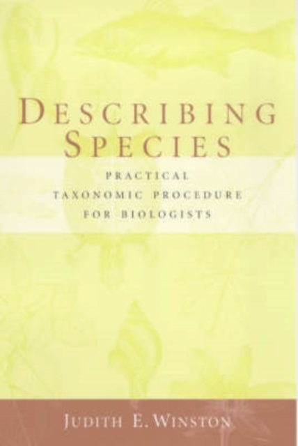 Describing Species: Practical Taxonomic Procedure for Biologists - Judith Winston