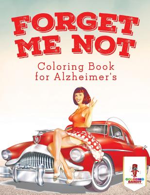 Forget Me Not: Coloring Book for Alzheimer's - Coloring Bandit