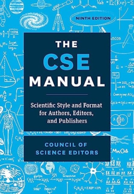 The CSE Manual, Ninth Edition: Scientific Style and Format for Authors, Editors, and Publishers - Council Of Science Editors