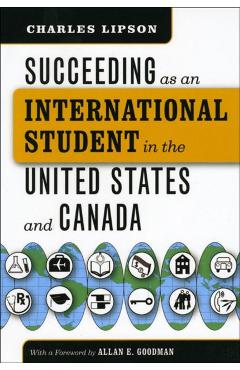 Poza produsului Succeeding as an International Student in the United States and Canada - Charles Lipson