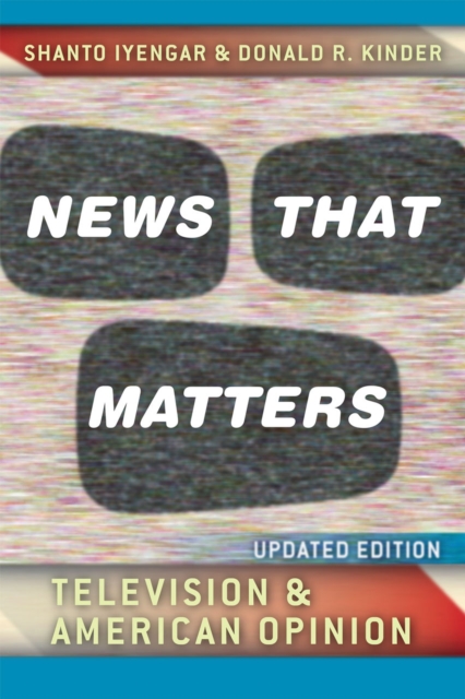 News That Matters: Television and American Opinion - Shanto Iyengar