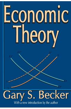 Coperta cărții 'Economic Theory - Gary S. Becker'