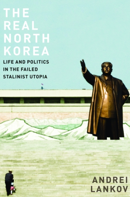 Coperta cărții 'Real North Korea C - Andrei Lankov'