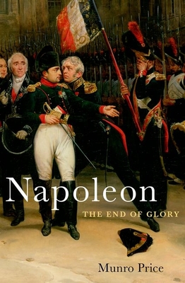 Napoleon: The End of Glory - Munro Price