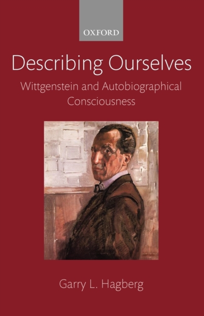 Coperta cărții 'Describing Ourselves: Wittgenstein and Autobiographical Consciousness - Garry L. Hagberg'