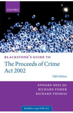 Poza produsului Blackstone's Guide to the Proceeds of Crime ACT 2002 - Edward Rees Qc