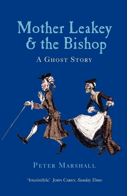 Mother Leakey and the Bishop: A Ghost Story - Peter Marshall