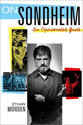 On Sondheim: An Opinionated Guide - Ethan Mordden