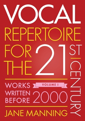 Vocal Repertoire for the Twenty-First Century, Volume 1: Works Written Before 2000 - Jane Manning