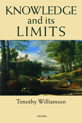 Knowledge and Its Limits - Timothy Williamson