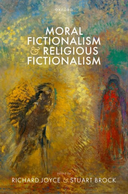 Moral Fictionalism and Religious Fictionalism - Richard Joyce