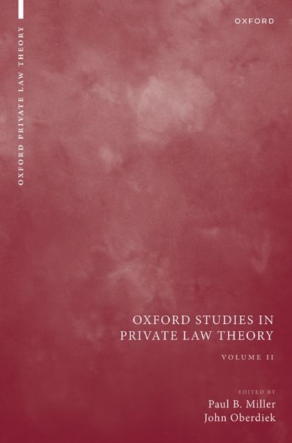 Oxford Studies in Private Law Theory: Volume II - Paul B. Miller