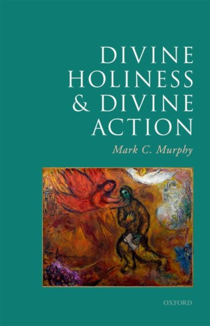 Divine Holiness and Divine Action - Mark C. Murphy