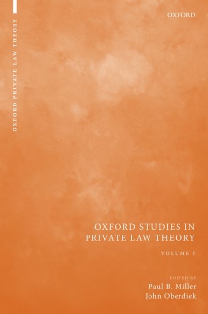 Oxford Studies in Private Law Theory: Volume I - Paul B. Miller