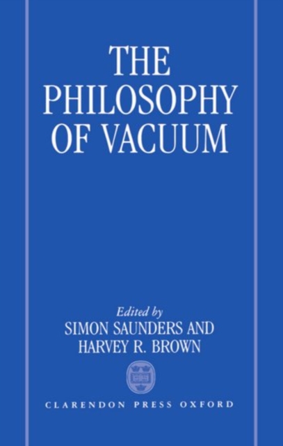 The Philosophy of Vacuum - Simon Saunders