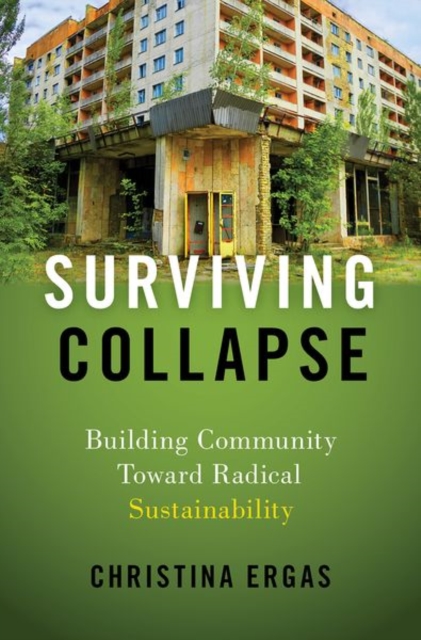 Surviving Collapse: Building Community Toward Radical Sustainability - Christina Ergas