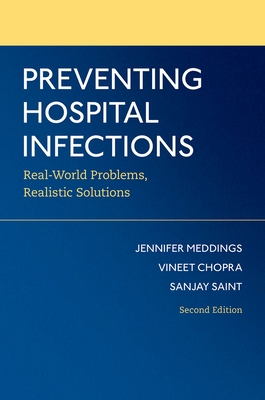 Preventing Hospital Infections: Real-World Problems, Realistic Solutions - Jennifer Meddings