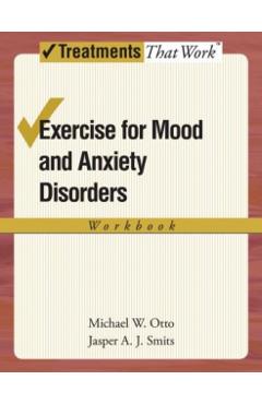 Coperta cărții 'Exercise for Mood and Anxiety Disorders: Workbook - Jasper A. J. Smits'