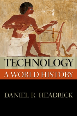 Technology: A World History - Daniel R. Headrick