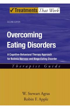 Coperta cărții 'Overcoming Eating Disorders: A Cognitive-Behavioral Therapy Approach for Bulimia Nervosa and Binge-Eating Disorder - W.'