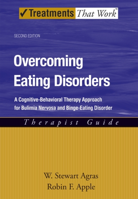 Overcoming Eating Disorders: A Cognitive-Behavioral Therapy Approach for Bulimia Nervosa and Binge-Eating Disorder - W. Stewart Agras