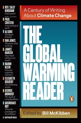 The Global Warming Reader: A Century of Writing About Climate Change - Bill Mckibben