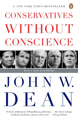 Conservatives Without Conscience - John W. Dean