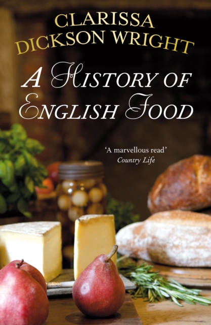 A History of English Food - Clarissa Dickson Wright