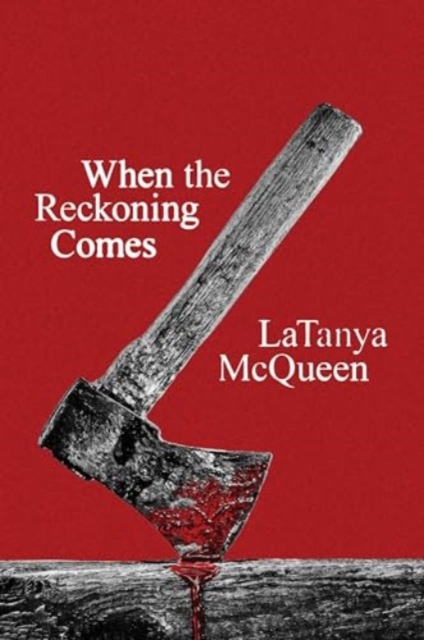 When the Reckoning Comes - Latanya Mcqueen