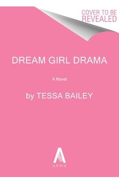 Coperta cărții 'Dream Girl Drama - Tessa Bailey'