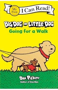 Coperta cărții Big Dog and Little Dog Going for a Walk - Dav Pilkey