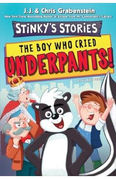 Stinky's Stories #1: The Boy Who Cried Underpants! - Chris Grabenstein