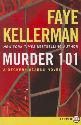 Murder 101: A Decker/Lazarus Novel - Faye Kellerman