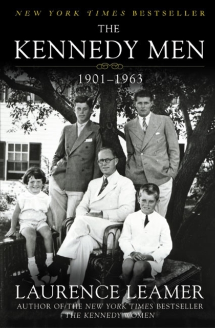 The Kennedy Men: 1901-1963 - Laurence Leamer