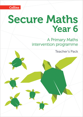 Secure Year 6 Maths Teacher's Pack: A Primary Maths intervention programme - Bobbie Johns