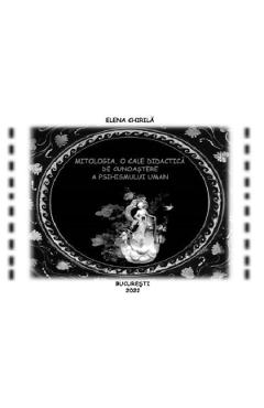 Poza produsului Mitologia, o cale didactica de cunoastere a psihismului uman - Elena Chirila