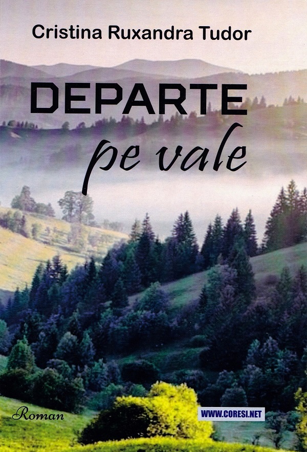 Departe pe vale - Cristina Ruxandra Tudor