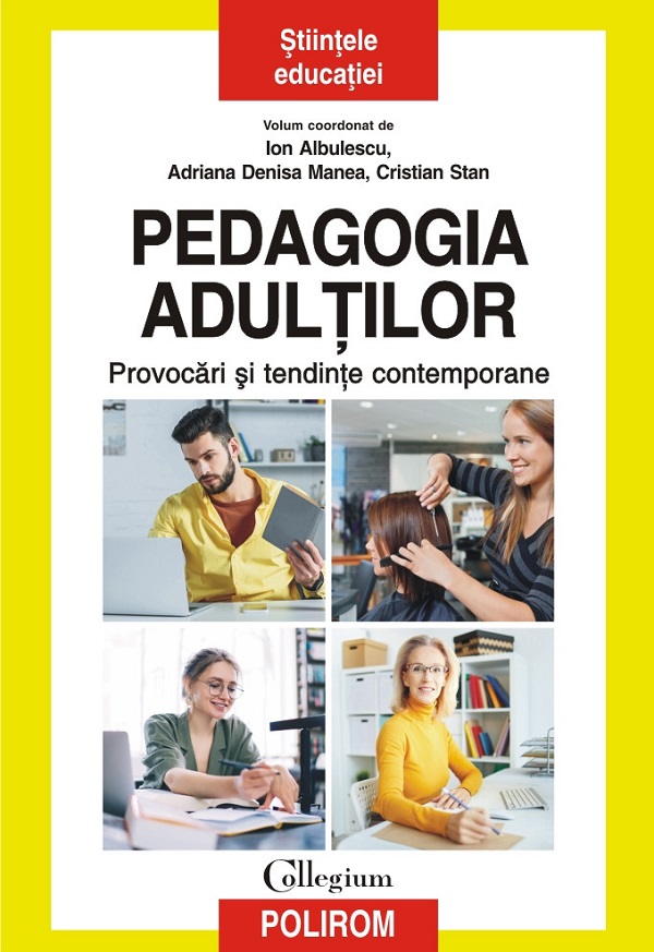 Pedagogia adultilor. Provocari si tendinte contemporane - Ion Albulescu , Adriana Denisa Manea, Cristian Stan