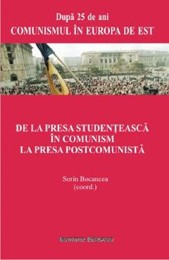 Coperta cărții De la presa studenteasca in comunism la presa postcomunista - Sorin Bocancea