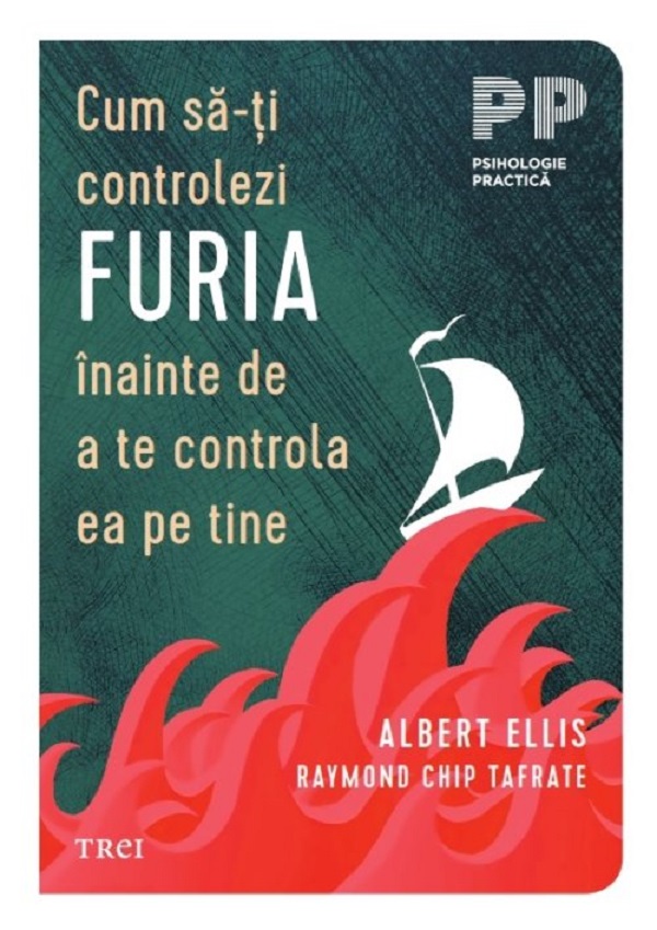 Cum sa-ti controlezi furia inainte de a te controla ea pe tine - Albert Ellis, Raymond Chip Tafrate