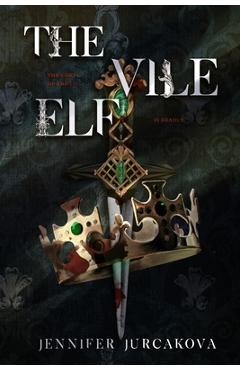 Coperta cărții 'The Vile Elf - Jennifer Jurcakova'