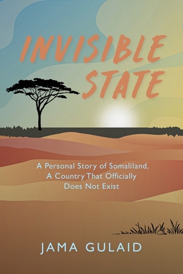 Invisible State - Jama Gulaid