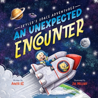 Skyler's Space Adventures: An Unexpected Encounter - Zoe Mellors