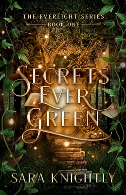 Secrets Ever Green - Sara Knightly