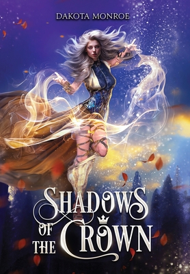 Shadows of the Crown - Dakota Monroe