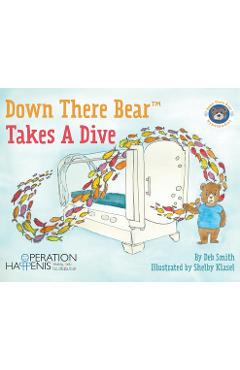 Coperta cărții 'Down There Bear Takes a Dive - Deb Smith'