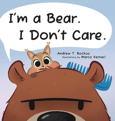Coperta cărții 'I'm a Bear. I Don't Care. - Andrew T. Bockus'