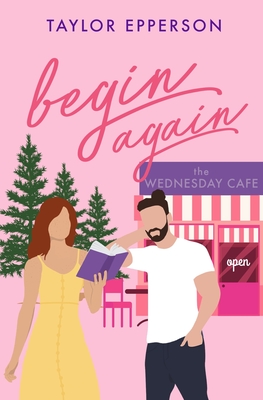 Begin Again - Taylor Epperson