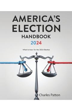 Coperta cărții 'America's Election Handbook 2024: What to know for the 2024 Election - Charles Patton'